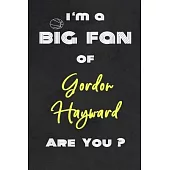 I’’m a Big Fan of Gordon Hayward Are You ? - Notebook for Notes, Thoughts, Ideas, Reminders, Lists to do, Planning(for basketball lovers, basketball gi