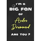 I’’m a Big Fan of Andre Drummond Are You ? - Notebook for Notes, Thoughts, Ideas, Reminders, Lists to do, Planning(for basketball lovers, basketball gi