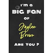 I’’m a Big Fan of Jaylen Brown Are You ? - Notebook for Notes, Thoughts, Ideas, Reminders, Lists to do, Planning(for basketball lovers, basketball gift