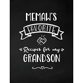 Memaw’’s Favorite, Recipes for My Grandson: Keepsake Recipe Book, Family Custom Cookbook, Journal for Sharing Your Favorite Recipes, Personalized Gift,