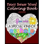 Fancy Swear Word Coloring Book ADULTS: An Adult Coloring Book with Fun, Easy, and Hilarious Swear Word Coloring Pages - Positive Sh*t to Color Your Mo