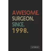 Awesome Surgeon Since 1998 Notebook: Blank Lined 6 x 9 Keepsake Birthday Journal Write Memories Now. Read them Later and Treasure Forever Memory Book