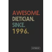 Awesome Dietician Since 1996 Notebook: Blank Lined 6 x 9 Keepsake Birthday Journal Write Memories Now. Read them Later and Treasure Forever Memory Boo