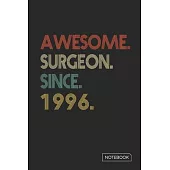 Awesome Surgeon Since 1996 Notebook: Blank Lined 6 x 9 Keepsake Birthday Journal Write Memories Now. Read them Later and Treasure Forever Memory Book