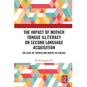 The Impact of Mother Tongue Illiteracy on Second Language Acquisition: The Case of French and Wolof in Senegal