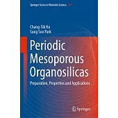 Periodic Mesoporous Organosilicas: Preparation, Properties and Applications
