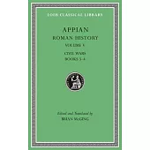 Roman History, Volume V: Civil Wars, Books 3-4