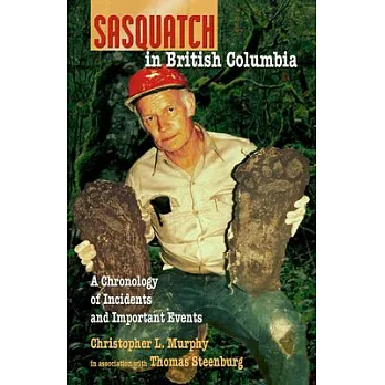 Sasquatch in British Columbia: A Chronology of Incidents & Important Events
