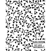 Dot Grid Notebook: Black Paper Dot Grid Journal For Use With Gel Pens, White Pens - Great Gift For Adults & Kids (Large 8.5x11) Floral