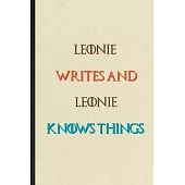 Leonie Writes And Leonie Knows Things: Novelty Blank Lined Personalized First Name Notebook/ Journal, Appreciation Gratitude Thank You Graduation Souv