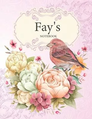 Fay’’s Notebook: Premium Personalized Ruled Notebooks Journals for Women and Teen Girls