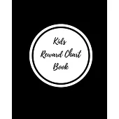 Kids Reward Chart Book: Good Behavior & Success Chore Activities Record Book for Kids- Reward & Incentive System for Students, Children & Pare