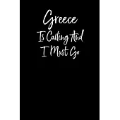 Greece is Calling and I Must Go: Notebook Travel Writing Journal 110 Pages of 6x9 in Ruled Lined Paper for Notes