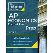 Princeton Review AP Economics Micro & Macro Prep, 2021: 4 Practice Tests + Complete Content Review + Strategies & Techniques