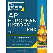 Princeton Review AP European History Prep, 2021: Practice Tests + Complete Content Review + Strategies & Techniques