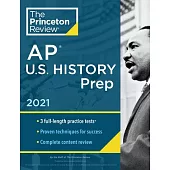 Princeton Review AP U.S. History Prep, 2021: Practice Tests + Complete Content Review + Strategies & Techniques