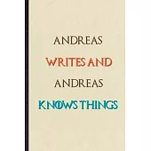 Andreas Writes And Andreas Knows Things: Novelty Blank Lined Personalized First Name Notebook/ Journal, Appreciation Gratitude Thank You Graduation So