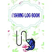 Fishing Log For Kids: Keeping A Fishing Logbook Is A Hassle Pulling Size 7x10 Inches Cover Glossy - Water - Tips # Best 110 Page Good Print.
