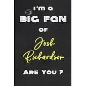 I’’m a Big Fan of Josh Richardson Are You ? - Notebook for Notes, Thoughts, Ideas, Reminders, Lists to do, Planning(for basketball lovers, basketball g