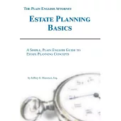 Estate Planning Basics: A Simple, Plain English Guide to Estate Planning Concepts