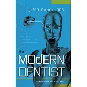 The Modern Dentist: The Evolution of Patient Care