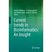 Current Trends in Bioinformatics: An Insight