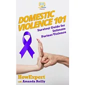 Domestic Violence 101: Survival Guide for Intimate Partner Violence