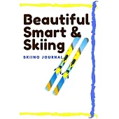 Beautiful Smart & Skiing: lined journal/ notebook of 120 pages, 6 x 9 inches, Soft cover matte finish: Perfect gift to improve their skills and