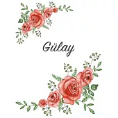 Gülay: Personalized Notebook with Flowers and First Name - Floral Cover (Red Rose Blooms). College Ruled (Narrow Lined) Journ