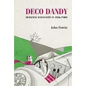 Deco Dandy: Designing Masculinity in 1920s Paris