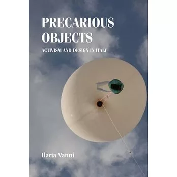 Precarious Objects: Activism and Material Culture in Italy