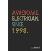 Awesome Electrician Since 1998 Notebook: Blank Lined 6 x 9 Keepsake Birthday Journal Write Memories Now. Read them Later and Treasure Forever Memory B