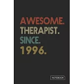 Awesome Therapist Since 1996 Notebook: Blank Lined 6 x 9 Keepsake Birthday Journal Write Memories Now. Read them Later and Treasure Forever Memory Boo