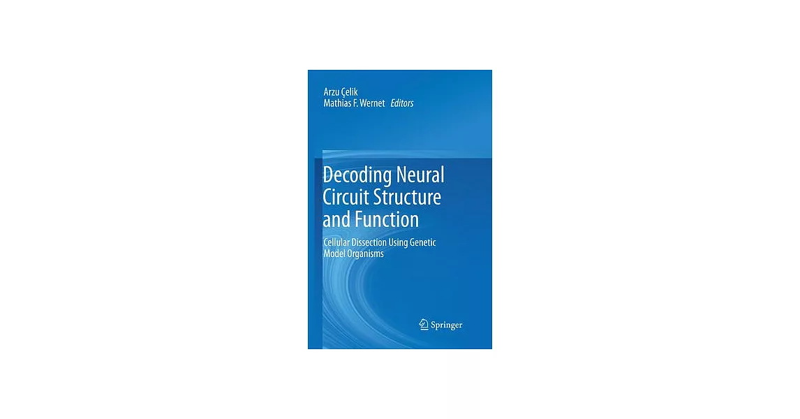 博客來-Decoding Neural Circuit Structure and Function: Cellular Dissection ...