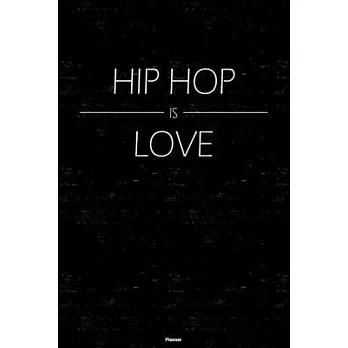 Hip Hop is Love Planner: Hip Hop Music Calendar 2020 - 6 x 9 inch 120 pages gift