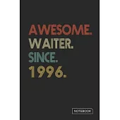 Awesome Waiter Since 1996 Notebook: Blank Lined 6 x 9 Keepsake Birthday Journal Write Memories Now. Read them Later and Treasure Forever Memory Book -