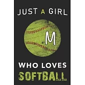 M Monogram Initial Softball Journal Just a girl who loves Softball: Personalized Initial M Monogram Lined Notebook, journal gift for Girls and Women:1