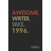 Awesome Writer Since 1996 Notebook: Blank Lined 6 x 9 Keepsake Birthday Journal Write Memories Now. Read them Later and Treasure Forever Memory Book -