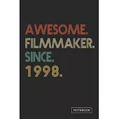 Awesome Filmmaker Since 1998 Notebook: Blank Lined 6 x 9 Keepsake Birthday Journal Write Memories Now. Read them Later and Treasure Forever Memory Boo