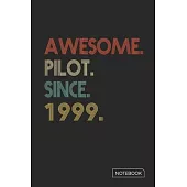 Awesome Pilot Since 1999 Notebook: Blank Lined 6 x 9 Keepsake Birthday Journal Write Memories Now. Read them Later and Treasure Forever Memory Book -