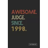 Awesome Judge Since 1998 Notebook: Blank Lined 6 x 9 Keepsake Birthday Journal Write Memories Now. Read them Later and Treasure Forever Memory Book -