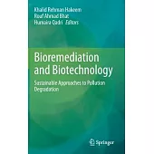 Bioremediation and Biotechnology: Sustainable Approaches to Pollution Degradation