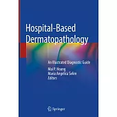 Hospital-Based Dermatopathology: An Illustrated Diagnostic Guide