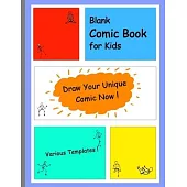 Blank Comic Book For Kids Draw Your Unique Comics Now!: With This Blank Comic Book, Various Templates. Large size at 8.5