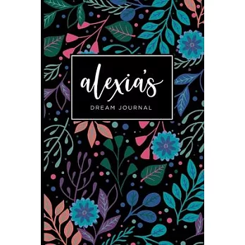 Alexia’’s Dream Journal - Cute Personalized Dream Diary Notebook