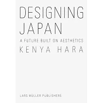 Kenya Hara: Designing Japan: A Future Built on Aesthetics