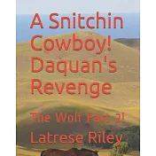 A Snitchin Cowboy! Daquan’’s Revenge: The Wolf Part 2!