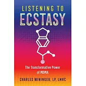 Listening to Ecstasy: The Transformative Power of Mdma