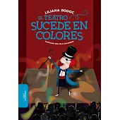 El Teatro Sucede En Colores / Theatre Happens in Color