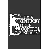 I’’m a Kentucky Deer Control Specialist: 6x9 inch - lined - ruled paper - notebook - notes